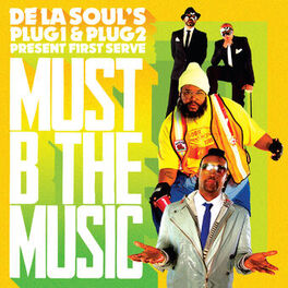 Album cover of Must B the Music [De La Soul's Plug 1 & Plug 2 Present First Serve]