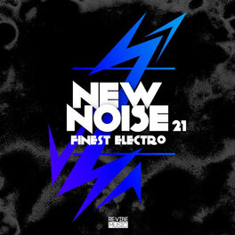 Album cover of New Noise - Finest Electro, Vol. 21