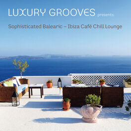 Album cover of Sophisticated Balearic - Ibiza Café Chill Lounge