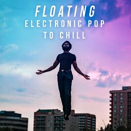 Album cover of Floating - Electronic Pop To Chill