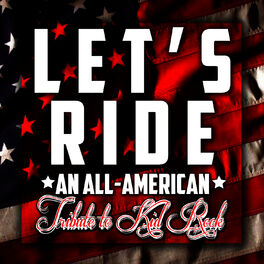 Album cover of Let's Ride - An All-American Tribute to Kid Rock