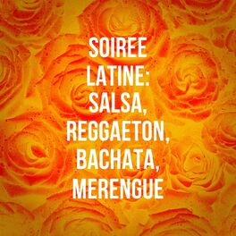 Album cover of Soirée Latine: Salsa, Reggaeton, Bachata, Merengue