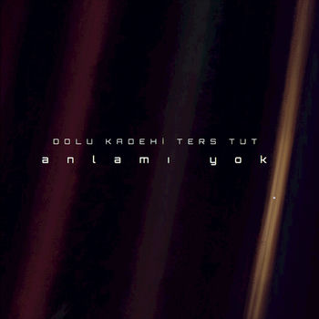 dolu kadehi ters tut anlami yok listen with lyrics deezer dolu kadehi ters tut anlami yok listen with lyrics deezer