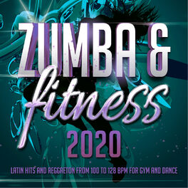 Album cover of Zumba & Fitness 2020 - Latin Hits And Reggaeton From 100 To 128 BPM For Gym And Dance