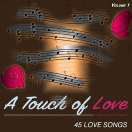 Album cover of A Touch of Love, Vol.1 - 45 Love Songs (Album)