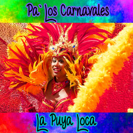 Album cover of Pa' los Carnavales / La Puya Loca