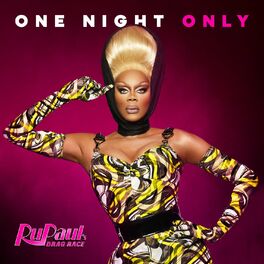 The Cast of RuPaul's Drag Race - One Night Only: lyrics and songs