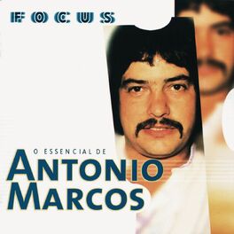 Album cover of Focus - O Essencial de Antonio Marcos