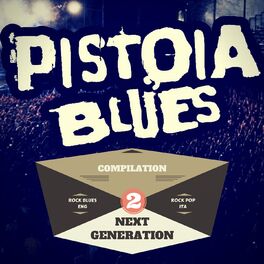 Album cover of Pistoia Blues Next Generation, Vol. 2 (Compilation 2016)