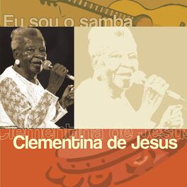Album cover of Eu Sou O Samba - Clementina De Jesus