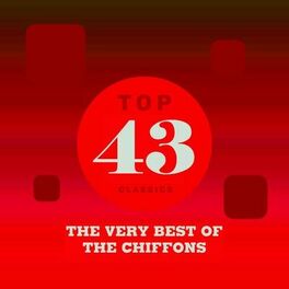 Album cover of Top 43 Classics - The Very Best of The Chiffons
