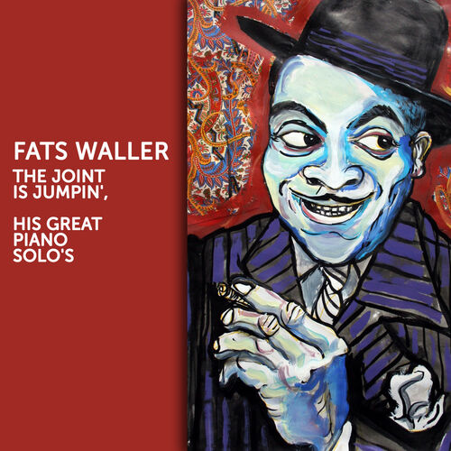 Fats Waller - Fats Waller: The Joint is Jumpin',His Great Piano Solo's ...