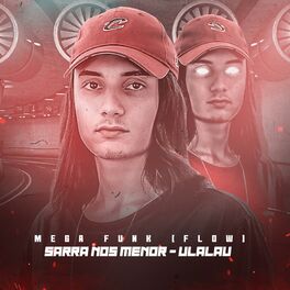 Album cover of MEGA FUNK FLOW (SARRA NOS MENOR ULALAU)