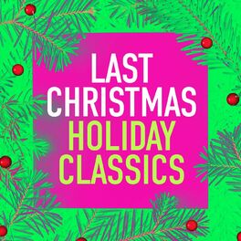 Album cover of Last Christmas - Holiday Classics