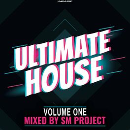 Album cover of Ultimate House, Vol. 1 (Mixed by SM Project)