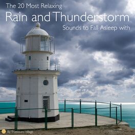 Album cover of The 20 Most Relaxing Rain and Thunderstorm Sounds to Fall Asleep with (Long Audio Loops, Sleep Aid)