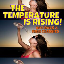 Album cover of The Temperature Is Rising! Hot Rock & Roll Classics