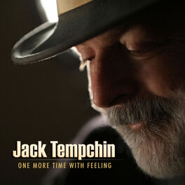 Jack Tempchin One More Time With Feeling Lyrics And Songs Deezer