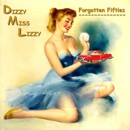 Album cover of Dizzy Miss Lizzy (Forgotten Fifties)