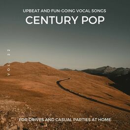 Album cover of Century Pop - Upbeat And Fun-Going Vocal Songs For Drives And Casual Parties At Home, Vol. 22