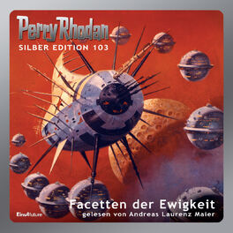 Album cover of Facetten der Ewigkeit - Perry Rhodan - Silber Edition 103 (Ungekürzt)