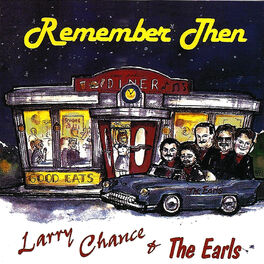 Larry Chance & the Earls - Remember Then: lyrics and songs | Deezer