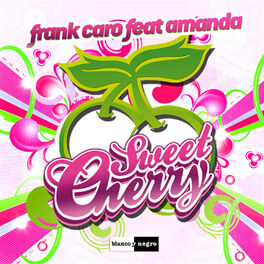 Frank Caro Sweet Cherry Radio Edit Listen With Lyrics Deezer
