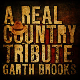 Album cover of A Real Country Tribute to Garth Brooks