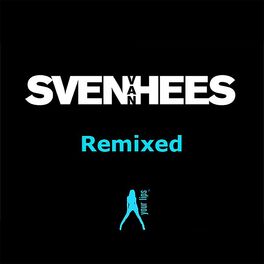 Album cover of Sven Van Hees (Remixed)