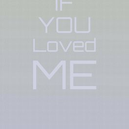 Album cover of If You Loved Me