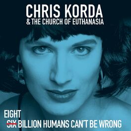 Album cover of Eight Billion Humans Can't Be Wrong