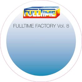Album cover of Fulltime Factory, Vol. 8 (Vol. 8)