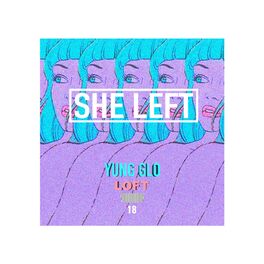 Album cover of She Left (feat. Loft)