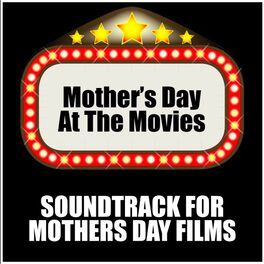 Album cover of Mother's Day at the Movies: Soundtrack for Mothers Day Films
