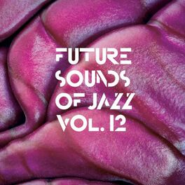 Album cover of Future Sounds Of Jazz, Vol. 12