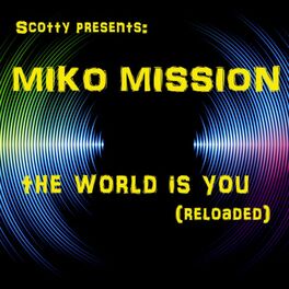 Miko Mission - The World Is You: listen with lyrics