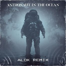 Album cover of Astronaut In The Ocean (Alok Remix)
