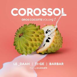 Album cover of COROSSOLE (GROS COCOTTE volume 2) LE -DAAH TI-GE BARBAR -PROD BY DJ LEGUSTE