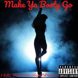 Album cover of Make Ya Booty Go (feat. SINister)