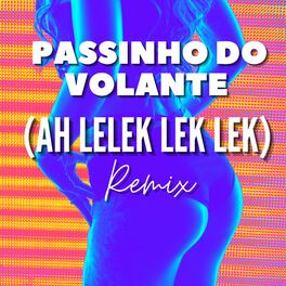 Album cover of Passinho do Volante (Ah Lelek Lek Lek) - Remix BR
