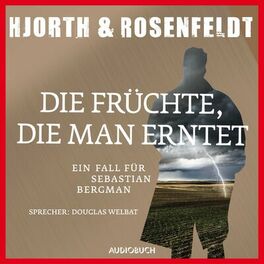 Album cover of Die Früchte, die man erntet (Ein Fall für Sebastian Bergman)