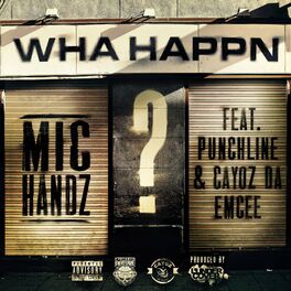 Album cover of Wha Happn (feat. Punchline & Cayoz Da Emcee)