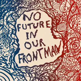 Album cover of No Future In Our Frontman (Volume 1)