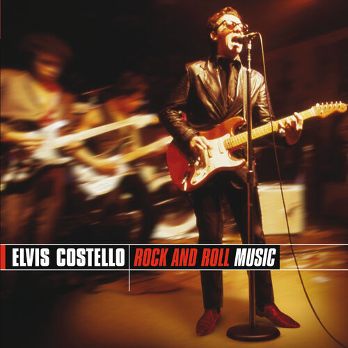 Elvis Costello - Rock And Roll Music : chansons et paroles | Deezer