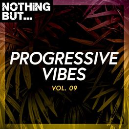 Album cover of Nothing But... Progressive Vibes, Vol. 09