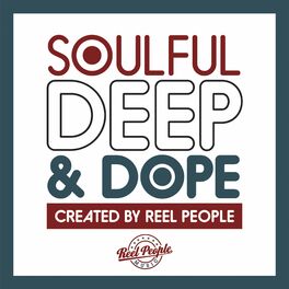 Album cover of Soulful Deep & Dope (Created by Reel People)