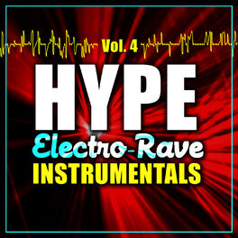 Album cover of Hype Electro-Rave Instrumentals, Vol. 4