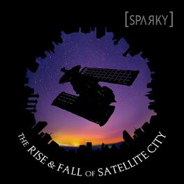 Album cover of The Rise & Fall of Satellite City