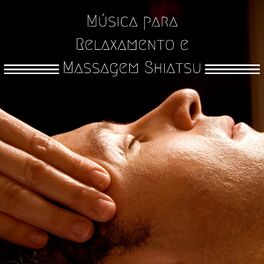 Album cover of Música para Relaxamento e Massagem Shiatsu: Reflexologia Massoterapia