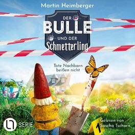 Album cover of Tote Nachbarn beißen nicht - Der Bulle und der Schmetterling, Folge 1 (Ungekürzt)
